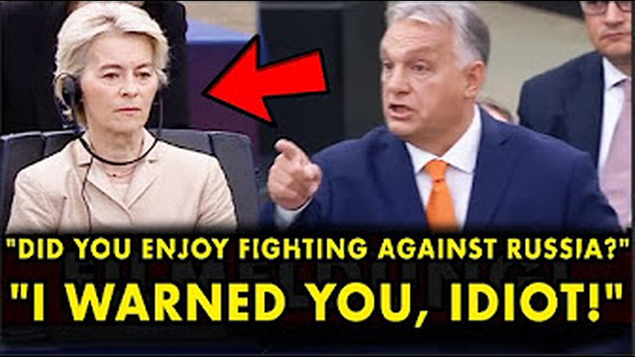 Orban make van der leyen cry.