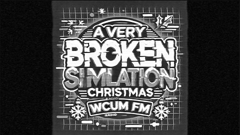 A Very Broken Simulation Christmas (Radio Station)