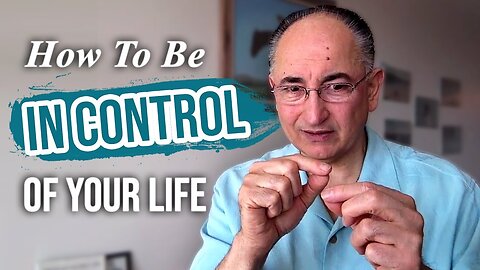 How To Be In Control of Your Life?