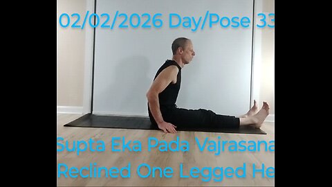 Supta Eka Pada Vajrasana - Reclined One Legged Hero Pose