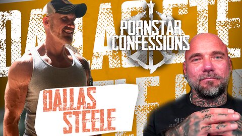 Porn Star Confessions - Dallas Steele (Episode 25)