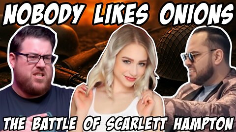 Nobody Likes Onions: The Battle of Scarlett Hampton. Melton on the Mersh and Hampton fiasco 1/26/26