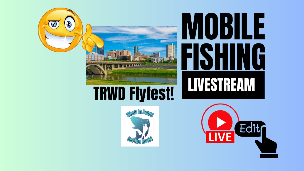 TRWD Flyfest Big Trout Fly Fishing Contest #mobile #Fishing #livestream - Edited