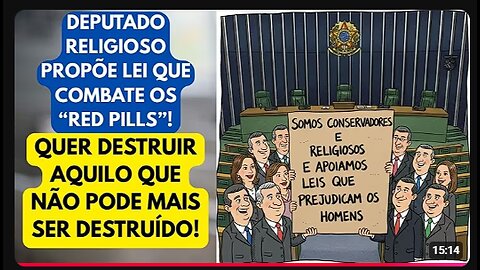 DEPUTADO RELIGIOSO PROPÕE CRIMINALIZAR OS HOMENS QUE ALERTAM OUTROS HOMENS SOBRE A SOCIEDADE FEMIMI!