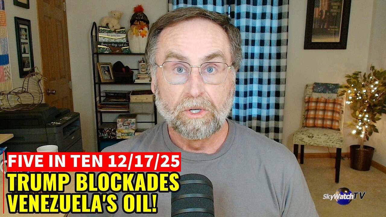 Five in Ten 12/17/25: Trump Blockades Venezuela’s Oil