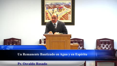 Un Remanente Bautizado en Agua y en Espíritu - Pr. Osvaldo Rosado