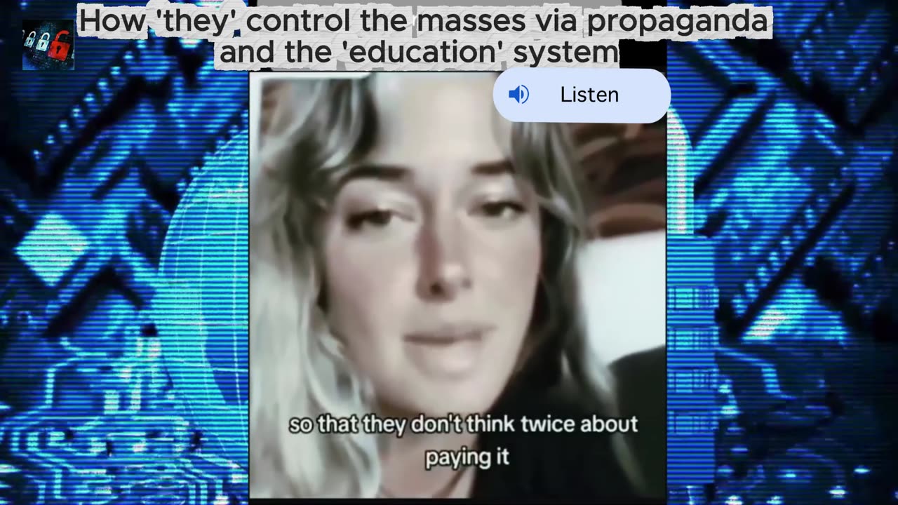 How 'they' control/indoctrinate the masses via propaganda and 'education'