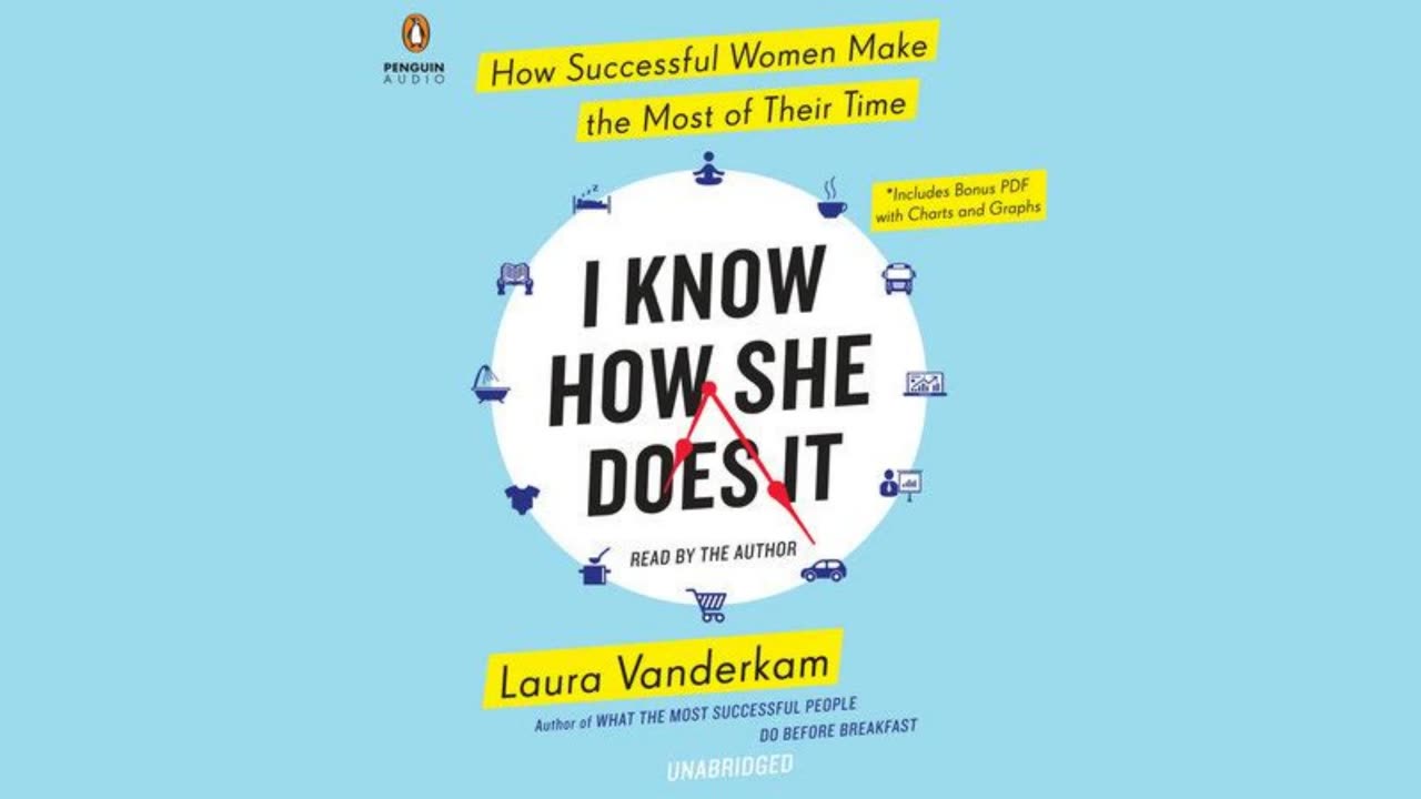 I Know How She Does It by Laura Vanderkam | Summary