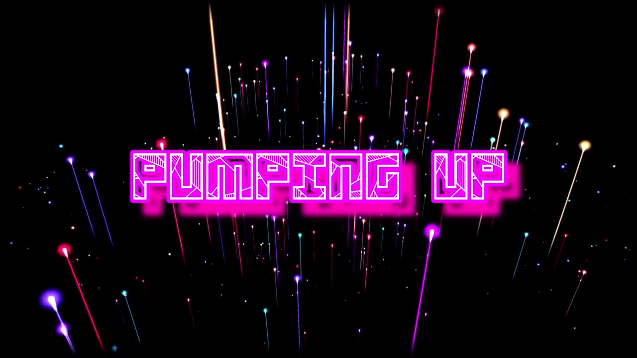 PUMPING UP