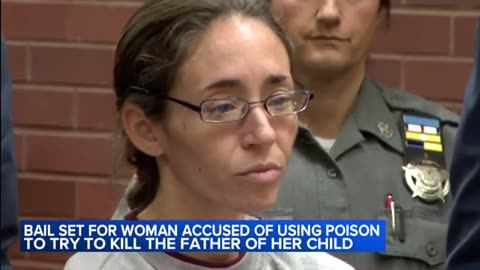 Bail set for woman accused of poisoning the father of her child