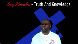 Trey Knowles: Truth & Knowledge - Love Always Trusts