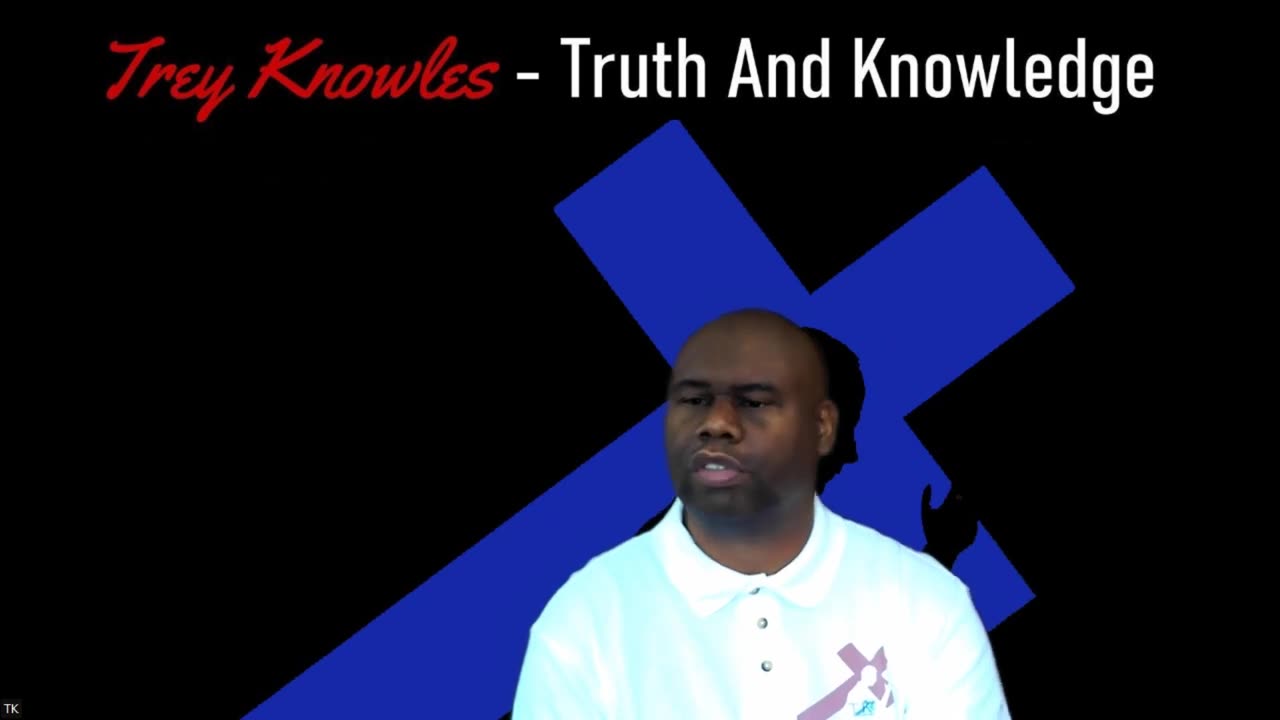Trey Knowles: Truth & Knowledge - Love Always Trusts