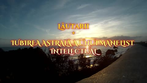 Lăutarii - Iubirea Astrală A Unui Manelist Intelectual