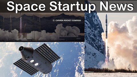 Mid-Week Space News: Vast Space Delays Haven-1 Launch, New Canadian Rocket Startup & Isar Aerospace