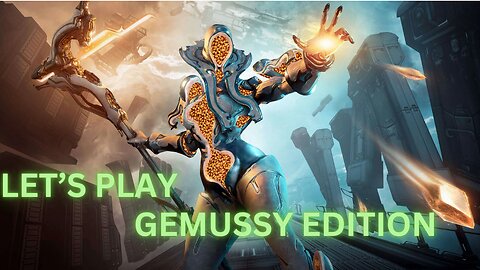 LET'S PLAY: WARFRAME | GEMUSSY EDITION (Citrine Main)