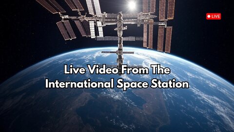 Live Video From The International Space Station