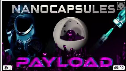 PAYLOAD PART 2 - NANOCAPSULES - XRAY_911 (DOCUMENTARY VIDEO)