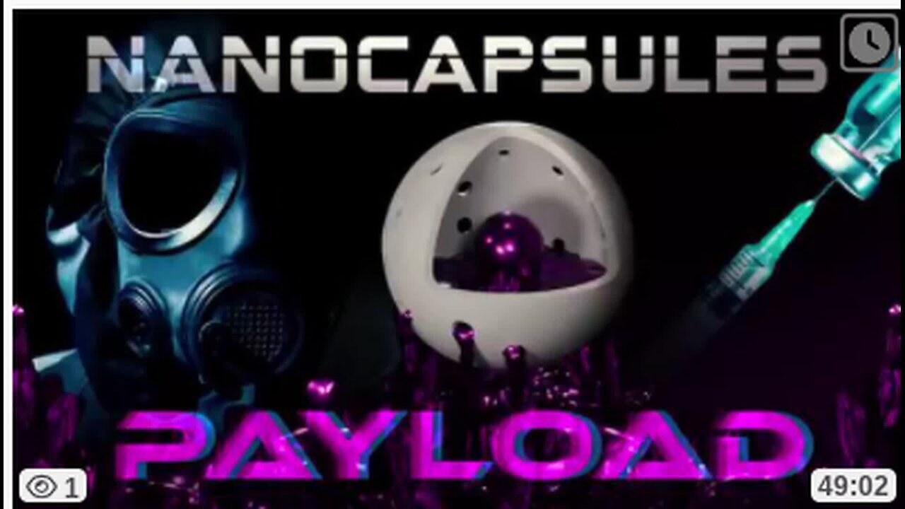 PAYLOAD PART 2 - NANOCAPSULES - XRAY_911 (DOCUMENTARY VIDEO)