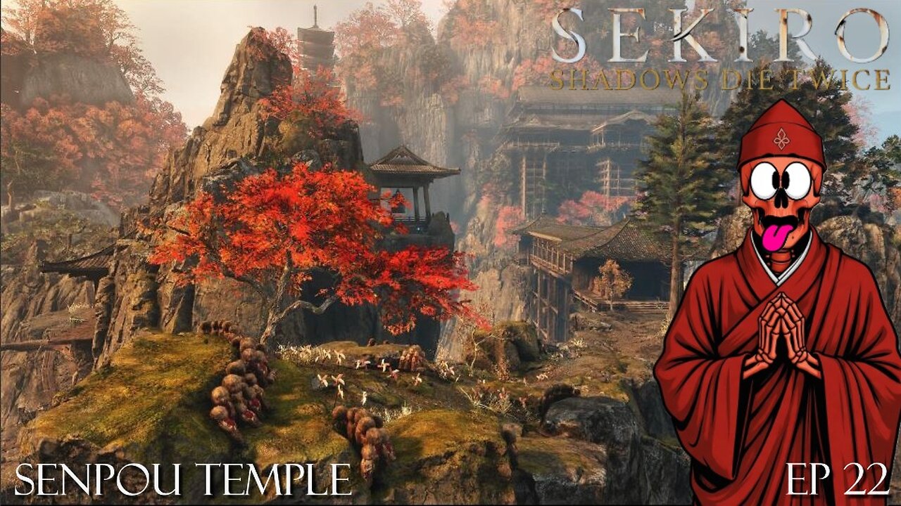 Sekiro: Shadows Die Twice - Ep 22 Senpou Temple