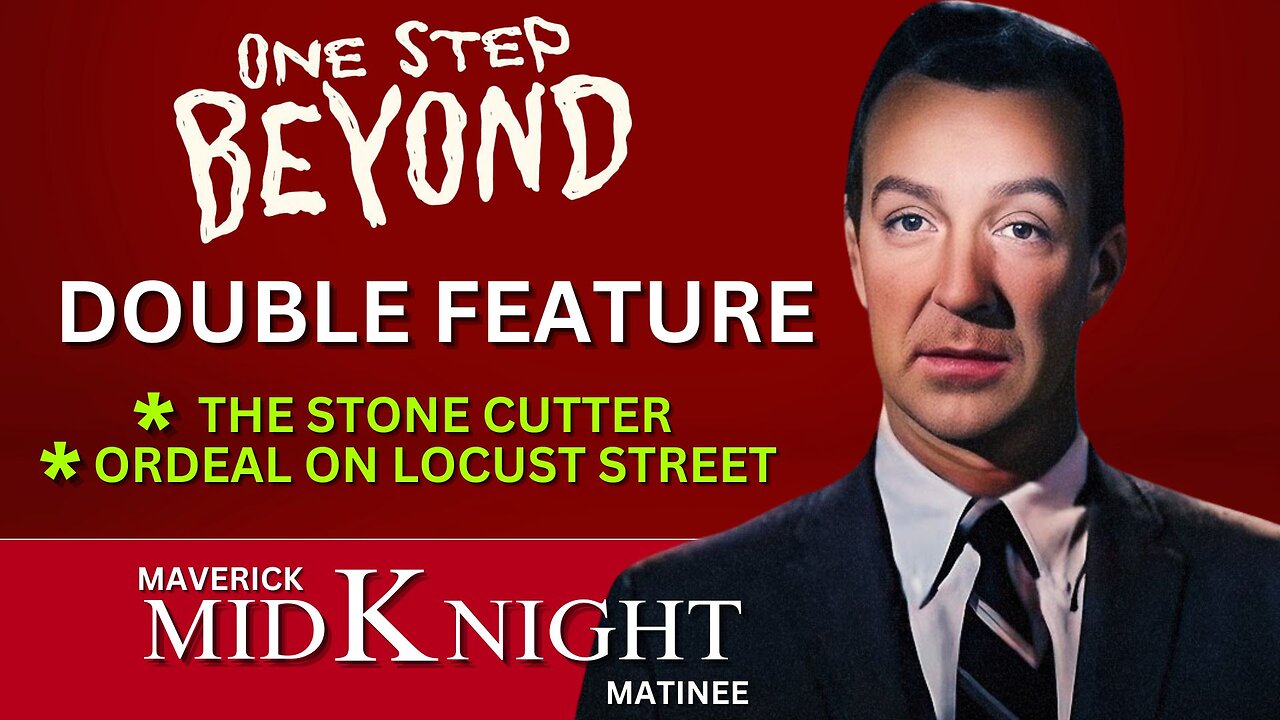 Maverick Midnight Matinee - "One Step Beyond: The Stone Cutter" & "Ordeal on Locust Street"