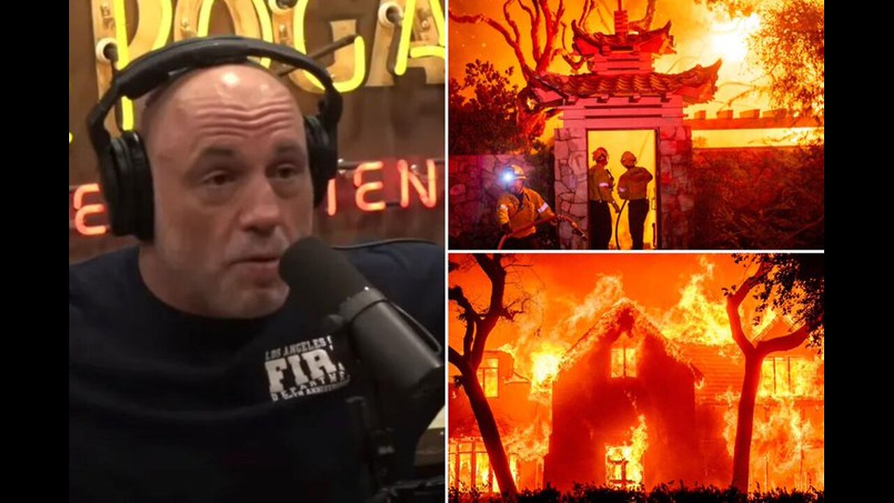 JOE ROGAN - ‘FIRE COULD BURN THROUGH LA TO THE OCEAN — WE CAN’T STOP IT'