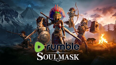 Gaming On Rumble | SoulMask