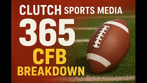 Clutch Sports Media 365 CFB Breakdown College Review Show