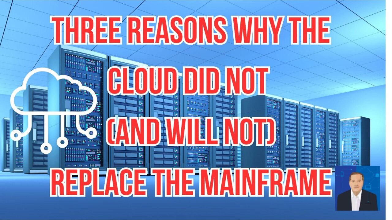 Three Reasons Why the Cloud Did Not (and Will Not) Kill the Mainframe