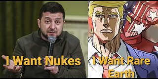 Trump Wants Ukraine's Minerals, Zelensky Wants NUKES!