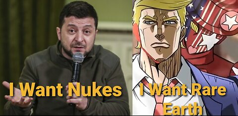 Trump Wants Ukraine's Minerals, Zelensky Wants NUKES!