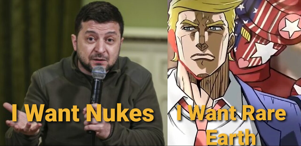 Trump Wants Ukraine's Minerals, Zelensky Wants NUKES!