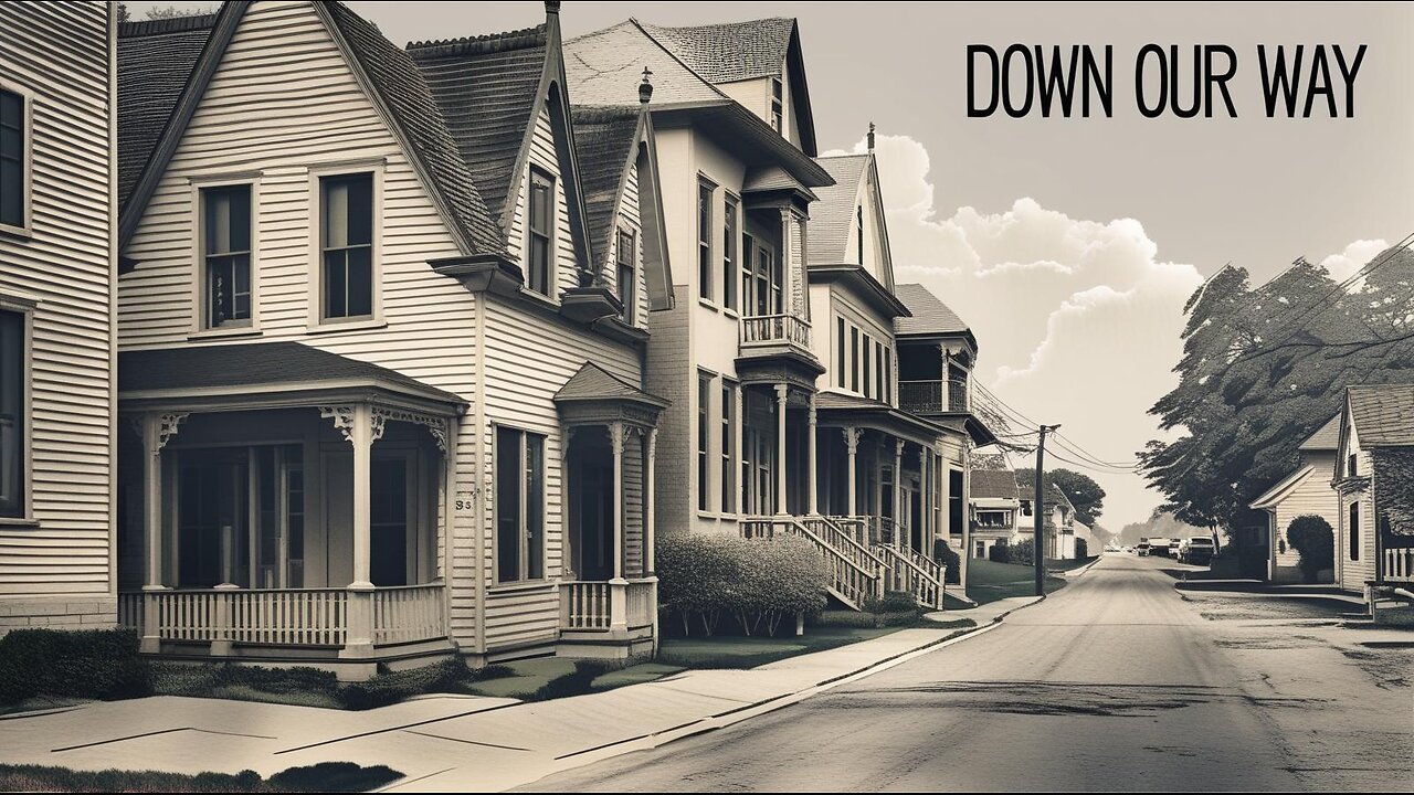 Down Our Way | Alice Might Leave Town