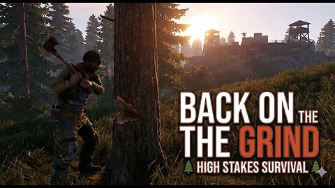 Back on the Grind 🌲 High Stakes Survival