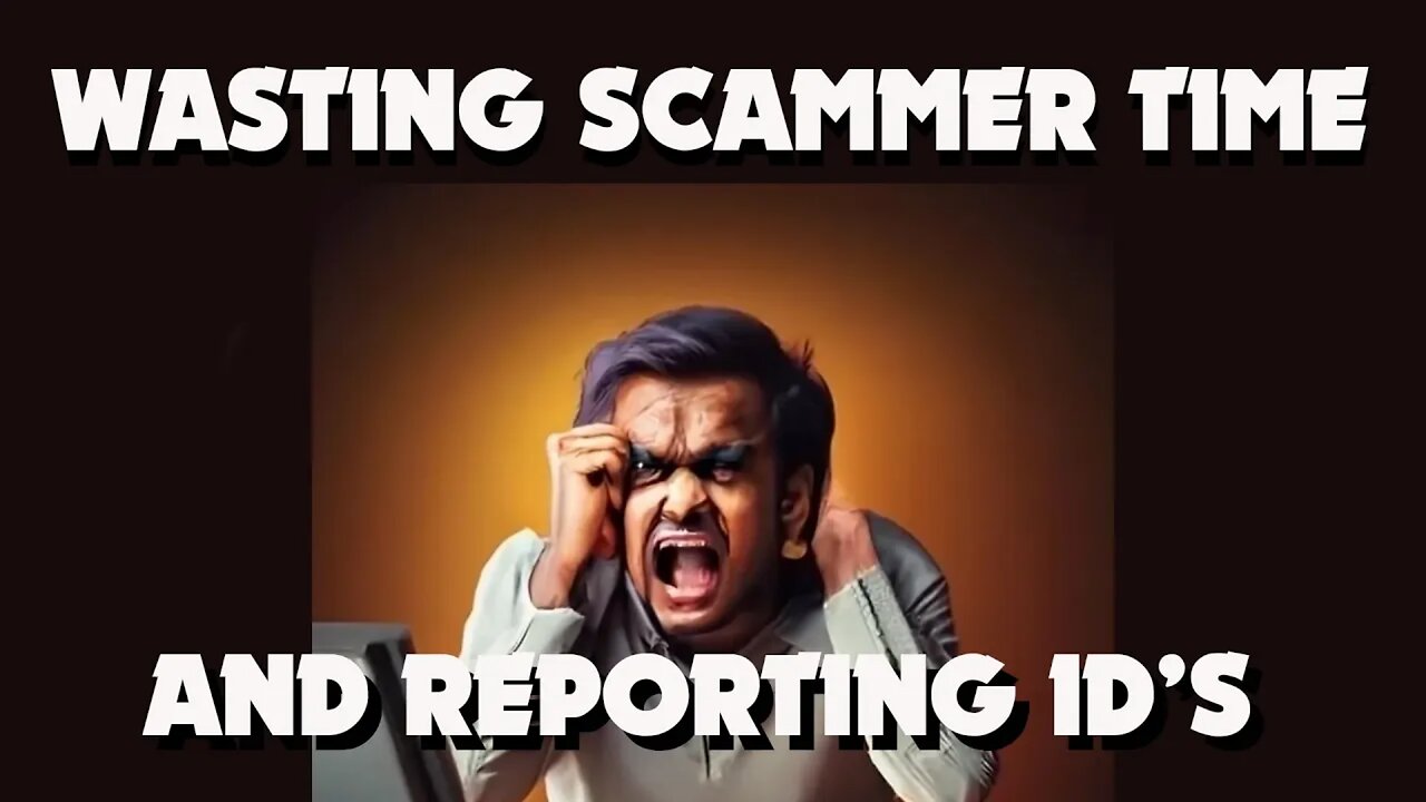 Scammer Time Wasted and ID reported