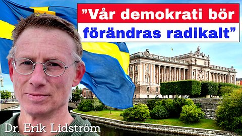 ”Vår demokrati bör förändras radikalt”