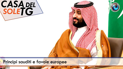 CasaDelSoleTG - 20.11.25 - Principi sauditi e favole europee