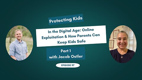 Protecting Kids in the Digital Age: Online Exploitation & How Parents Can Keep Kids Safe Part 1