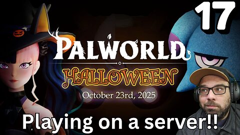 Playing Palworld on a server!! Stream 17 Halloween update!!!