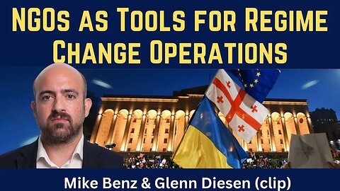 Mike Benz (clip): NGOs as Tools for Regime Change Operations