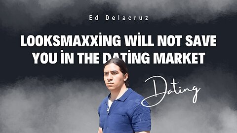 Looksmaxxing will not save you in dating by Ed Delacruz #date #dating #datingadvice #reels #shorts