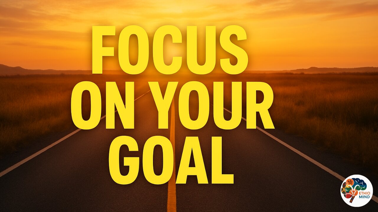 Focus on your goal. Don’t look in any direction bu... #Ethiomindofficial