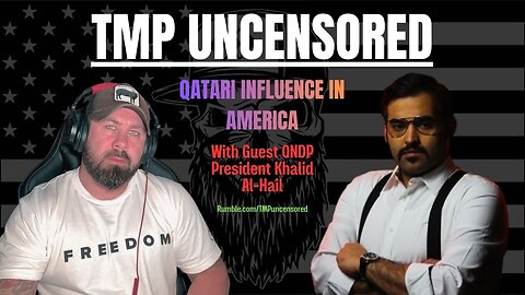 TMP Uncensored: Qatar's Influence in America, with guest Khalid Al-Hail