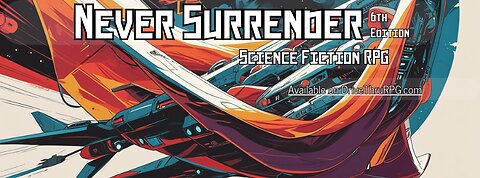 Never Surrender RPG 6th Edition Commercial Trailer