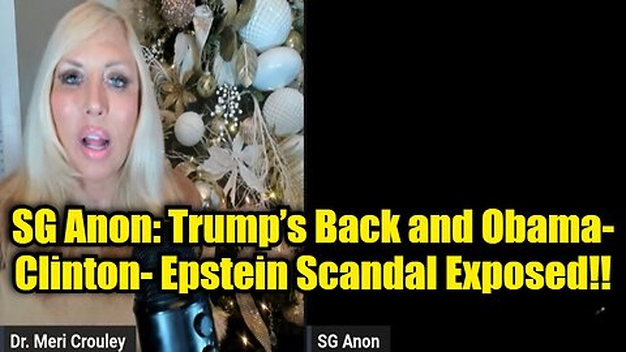 SG Anon- Trump’s Back and Obama-Clinton-Epstein Scandal Exposed!!