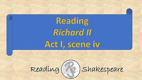 Reading "Richard II," Act I, scene iv