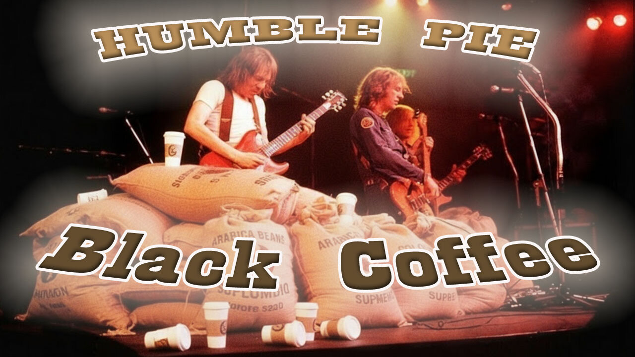 Humble Pie - Black Coffee - Karaoke