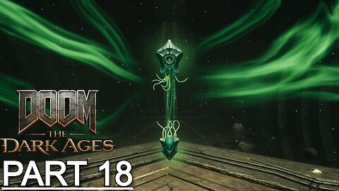 DOOM: The DARK AGES Gameplay Walkthrough Part 18 - No Commentary (Full Game)