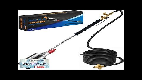 Propane Torch Weed Burner Kit High Output Propane Torch with Igniter (Self Review