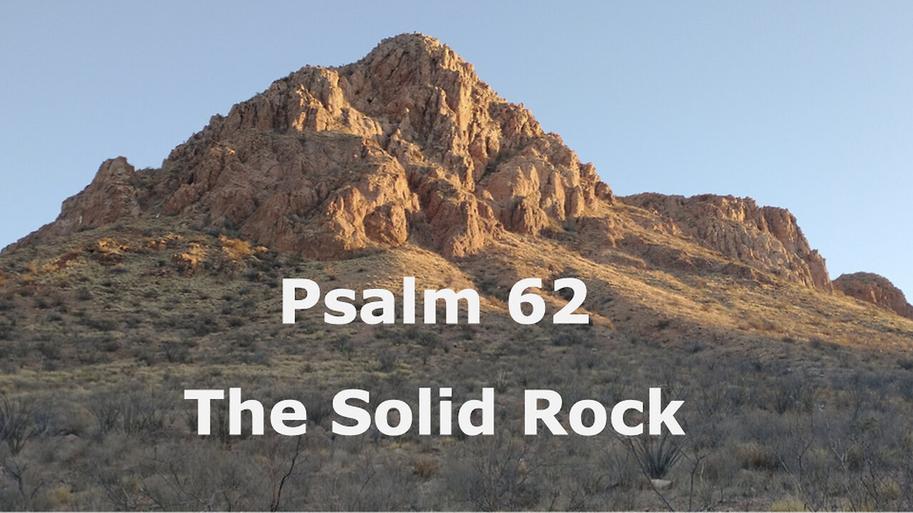 2025-09-28 - Psalm 62 - The Solid Rock - Steve Murray