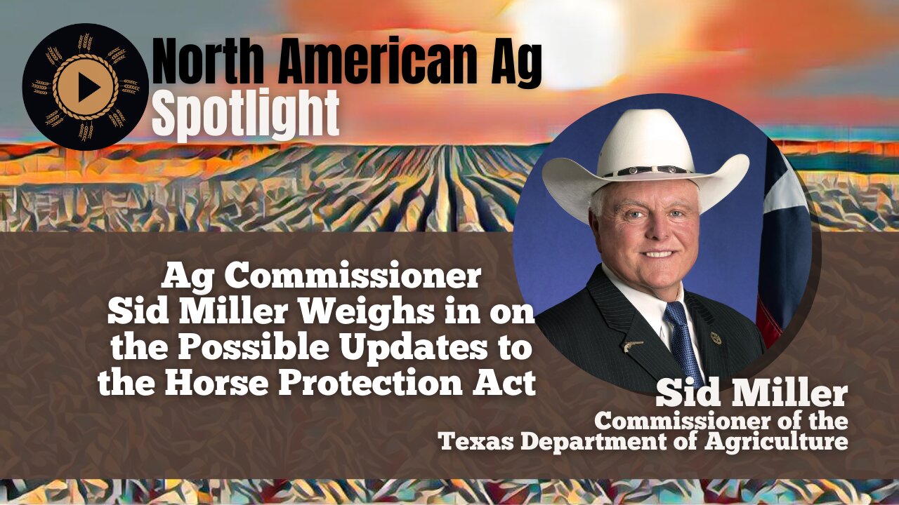 Ag Commissioner Sid Miller Weighs in on the Possible Updates to the Horse Protection Act